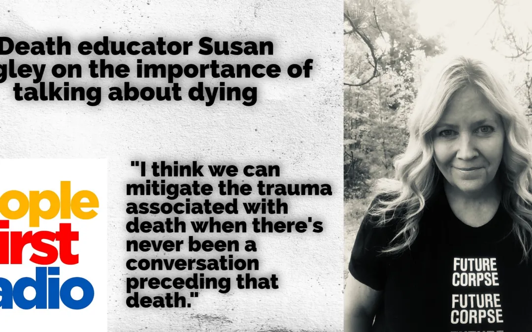 Death educator Susan Srigley on why we need more conversations about dying
