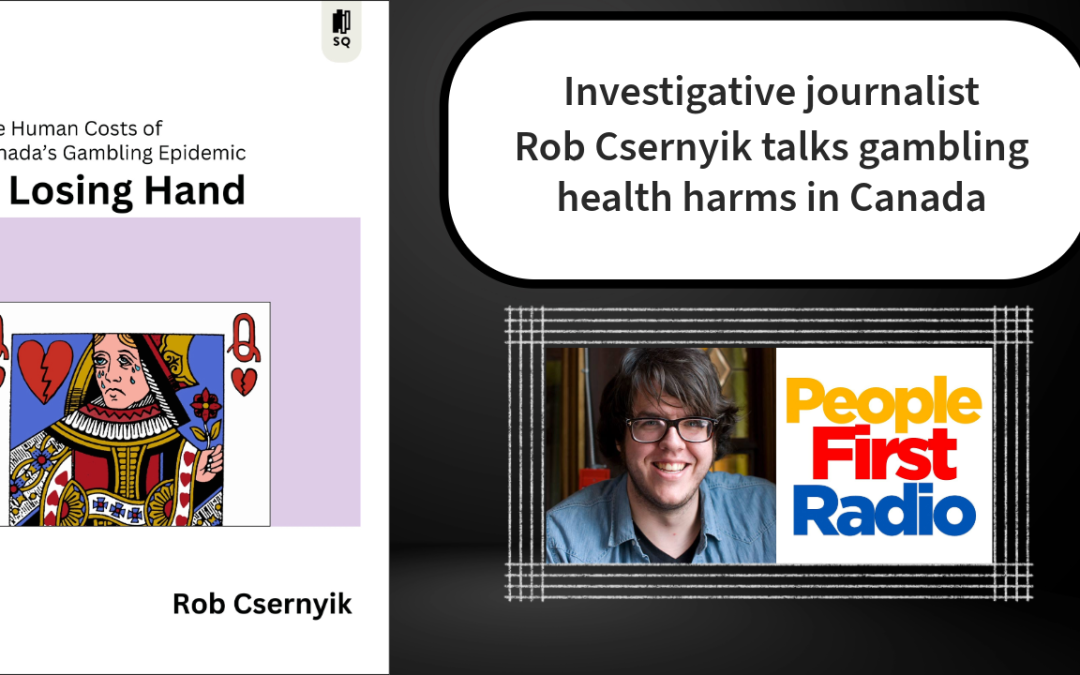 Journalist Rob Csernyik talks gambling health harms in Canada